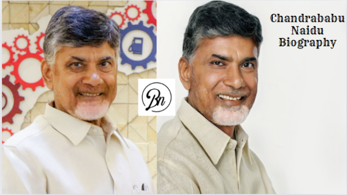 Chandrababu Naidu Biography