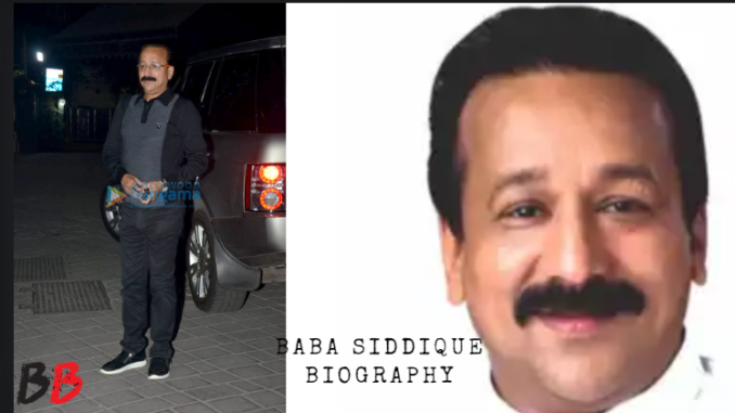 Baba Siddique Biography